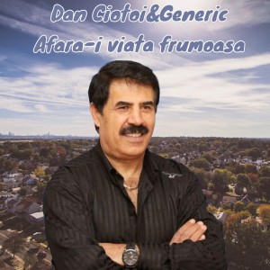 Listen to Afara-i viata frumoasa song with lyrics from Dan Ciotoi