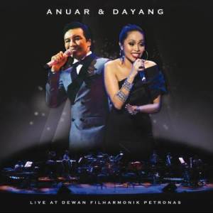 Album Anuar and Dayang Live At Dewan Filharmonik Petronas oleh Anuar Zain
