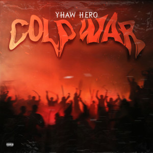 收聽Yhaw Hero的Cold War歌詞歌曲