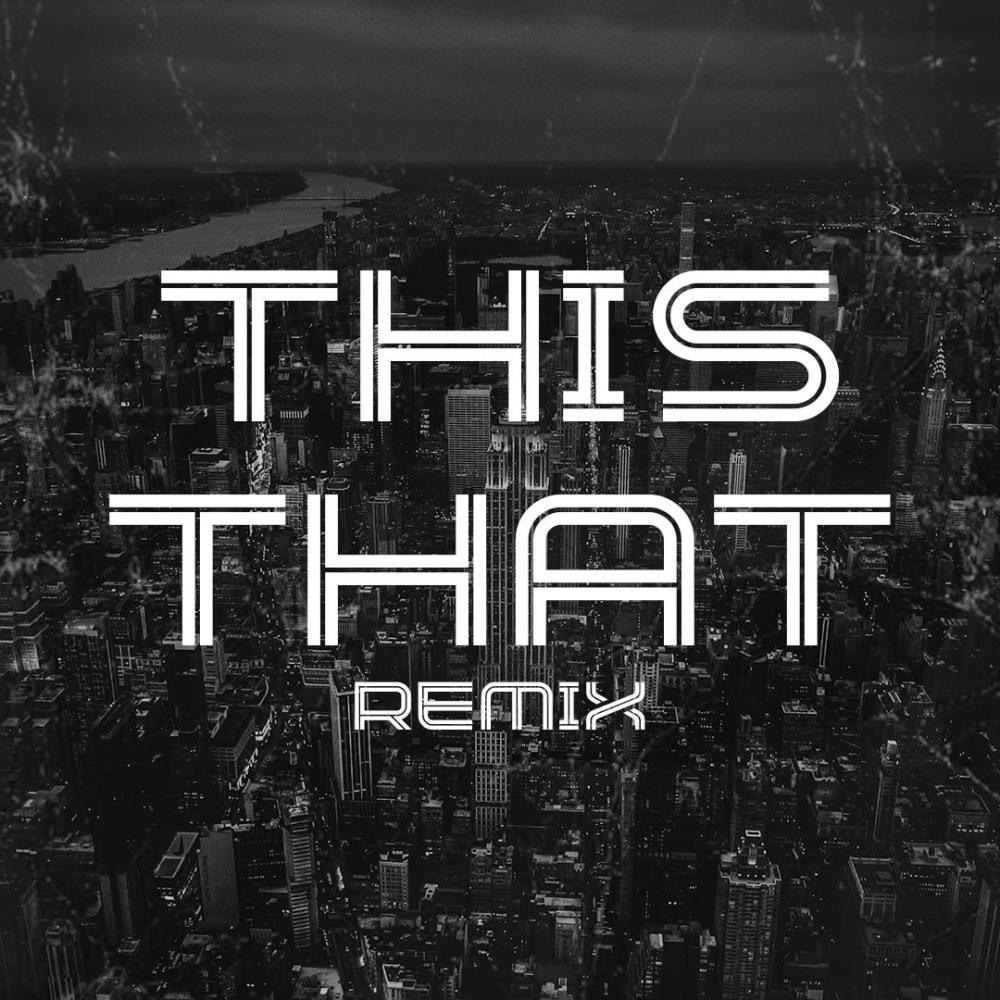 This That(feat. Ark Medina & Cortez Bodega) (Remix|Explicit)