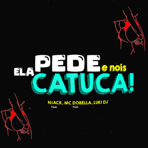 Album Ela Pede e Nois Catuca (Explicit) from Luki DJ