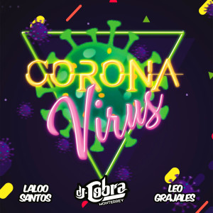 ดาวน์โหลดและฟังเพลง Coronavirus พร้อมเนื้อเพลงจาก DJ Cobra Monterrey