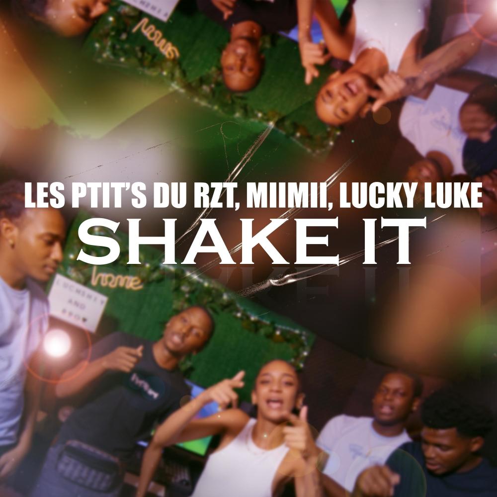 Shake it (feat. Les p'tits du rzt, Miimii & Lucky lukee) (Explicit)