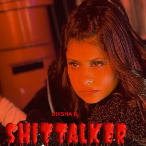 Diksha B的專輯Shittalker