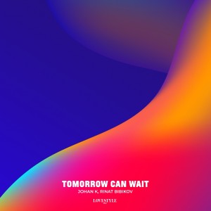 收聽Johan K的Tomorrow Can Wait歌詞歌曲