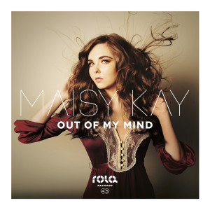 收聽Maisy Kay的Out of My Mind歌詞歌曲