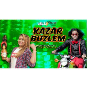收听Cajie D'Costa的KAZAR BUZLEM (with Comedian Joyel)歌词歌曲