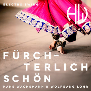 Album Fürchterlich Schön (Electro Swing) from Hans Wachsmann