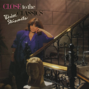 Therese Steinmetz的專輯Close To The Classics