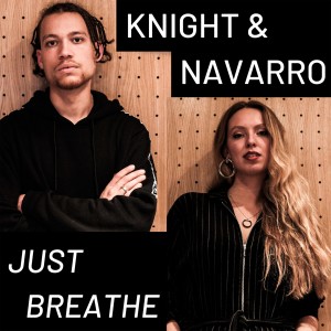 ดาวน์โหลดและฟังเพลง Just Breathe พร้อมเนื้อเพลงจาก Knight & Navarro