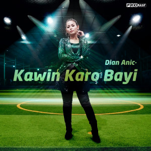 ดาวน์โหลดและฟังเพลง Kawin Karo Bayi พร้อมเนื้อเพลงจาก Dian Anic
