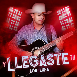 อัลบัม Y Llegaste Tú ศิลปิน Los Luna