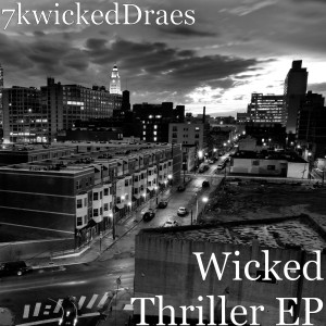 Wicked Thriller - EP (Explicit) dari 7kwicked Draes