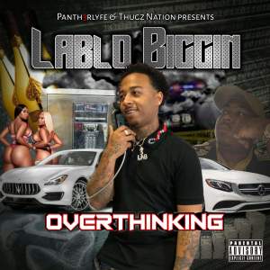 收聽Lablo Biggin的Overthinking (Explicit)歌詞歌曲
