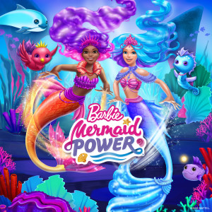 Album Barbie Mermaid Power (Original Movie Soundtrack) oleh Barbie