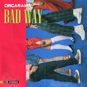Listen to Bad Way song with lyrics from Circarama