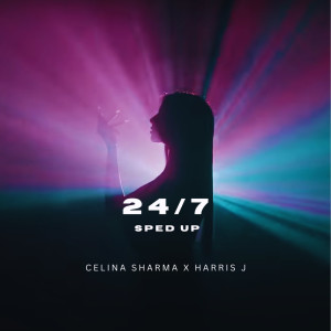 อัลบัม 24/7 (Sped Up) ศิลปิน Celina Sharma