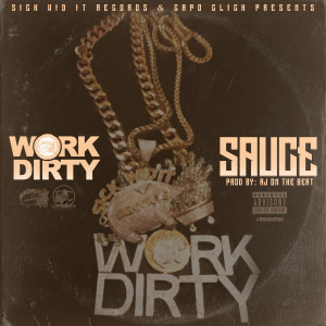 收听Work Dirty的Sauce歌词歌曲