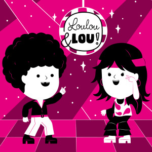 Album Loulou and Lou Go To The Disco oleh Nursery Rhymes Loulou and Lou