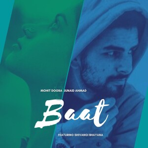 收聽Mohit dogra的Baat (feat. Shivangi Bhayana)歌詞歌曲