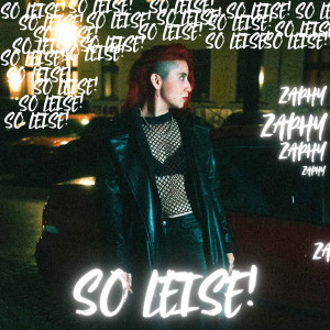 Listen to So Leise song with lyrics from Zaphy
