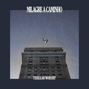 收聽Tehillah Worship的Milagre A Caminho歌詞歌曲