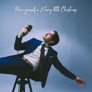 收聽Axel Mansilla的Have Yourself a Merry Little Christmas歌詞歌曲