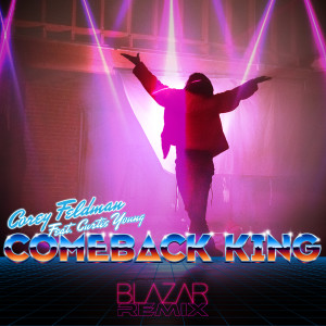 收聽Corey Feldman的Comeback King (Blazar Remix)歌詞歌曲