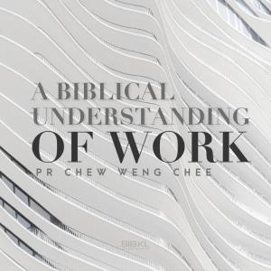 Listen to A Biblical Understanding of Work song with lyrics from SIBKL