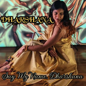 Listen to Say My Name, Dharshana (Explicit) song with lyrics from Dharshana