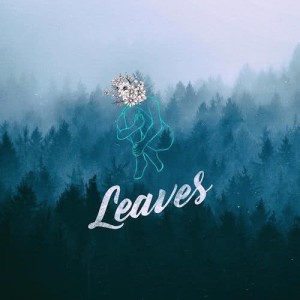 ดาวน์โหลดและฟังเพลง Leaves พร้อมเนื้อเพลงจาก Ben&Ben