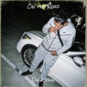 Album On the Road (Explicit) from Dusk1hun