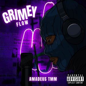 收聽Amadeus TMM的Grimey Flow (Explicit)歌詞歌曲