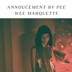 Annoucement by Pee Wee Marquette