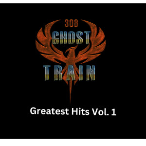 308 GHOST TRAIN的專輯Greatest Hits Vol 1