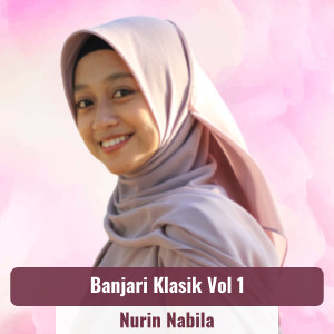 อัลบัม Banjari Klasik Vol 1 ศิลปิน Nurin Nabila