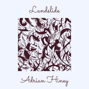 Listen to Landslide song with lyrics from Adrian Hiney