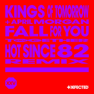 อัลบัม Fall For You (Hot Since 82 Remix) ศิลปิน Kings Of Tomorrow