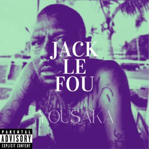 Yousaka的專輯Jack le fou (Explicit)