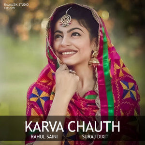 Listen to Karva Chauth song with lyrics from Rahul Saini