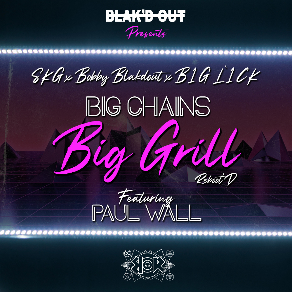 Big Chains, Big Grill (feat. Paul Wall) (Reboot'D) (Reboot'D|Explicit)