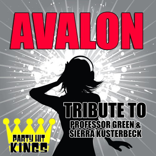 Avalon (Tribute to Professor Green & Sierra Kusterbeck) (Explicit)