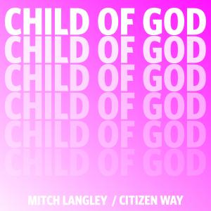 Album Child Of God oleh Mitch Langley