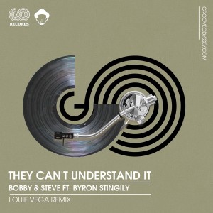 Bobby & Steve的专辑They Can't Understand It (Louie Vega Remixes)