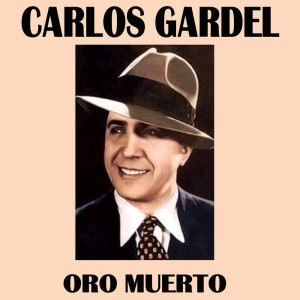 Album Oro muerto from Carlos Gardel
