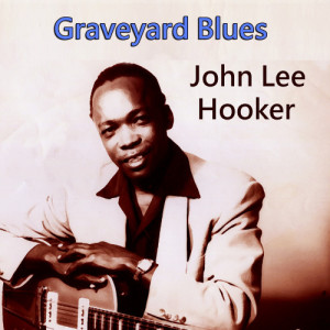 ดาวน์โหลดและฟังเพลง Baby, Please Don`t Go พร้อมเนื้อเพลงจาก John Lee Hooker
