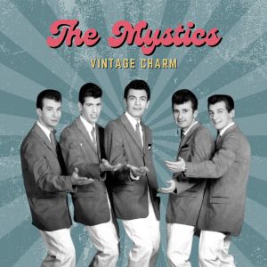 Album The Mystics (Vintage Charm) from The Mystics