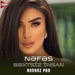 Album Bəxtsiz İnsan (Remix) from Nefes