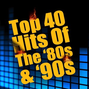 Various Artists的專輯Top 40 Hits Of The '80s & '90s (Re-Recorded / Remastered Versions)