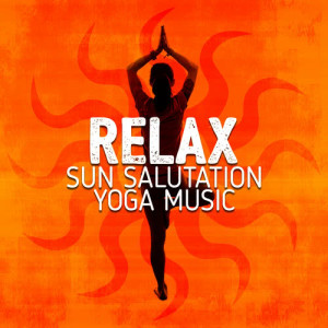 อัลบัม Relax: Sun Salutation Yoga Music ศิลปิน Saludo al Sole Musica Relax